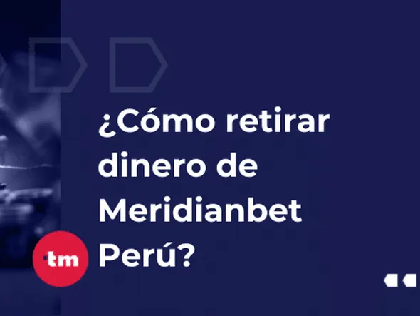 ¿Cómo retirar dinero de Meridianbet Perú?