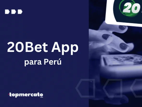 20Bet App Perú- Guía completa con paso a paso para descargarla