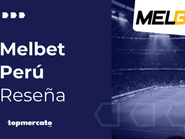 MelBet Perú: Una marca que se acerca a las más grandes de las apuestas