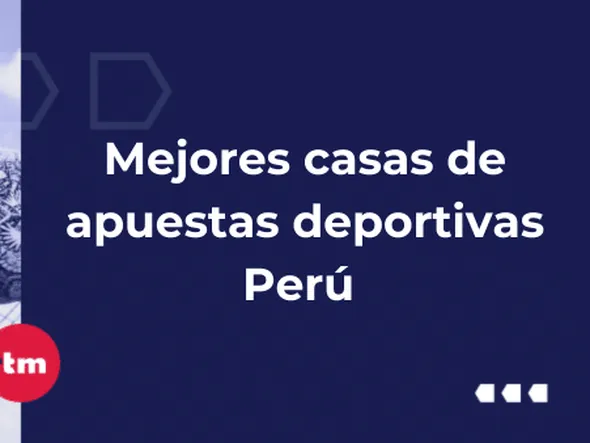Mejores casas de apuestas deportivas Perú | 2026