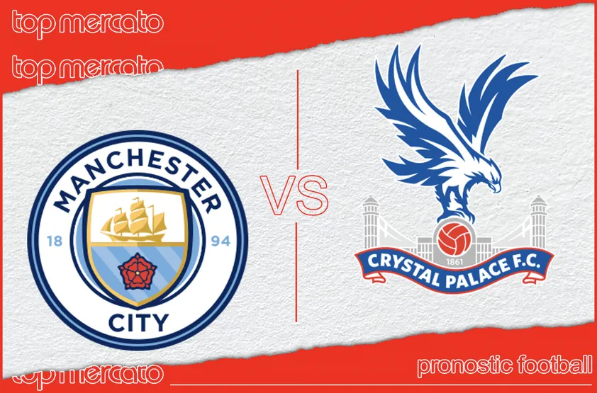 Pronostic Manchester City – Crystal Palace