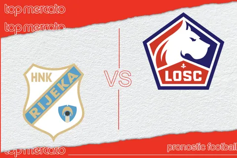 Pronostic Rijeka – Lille (Ligue Europa Conférence) et meilleures cotes à jouer