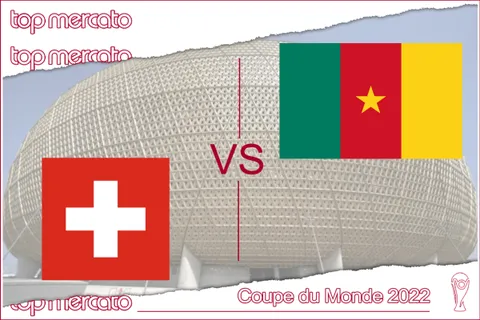 Pronostic Suisse – Cameroun et meilleures cotes