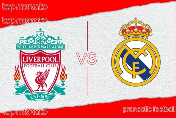 Pronostic Liverpool - Real Madrid