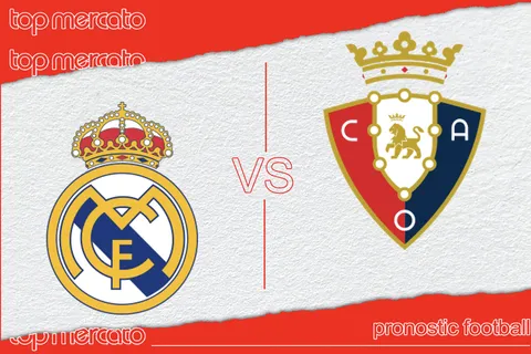 Pronostic Real Madrid – Osasuna (Liga) et meilleures cotes à jouer