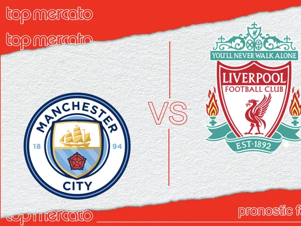 Pronostic Manchester City – Liverpool et meilleures cotes à jouer