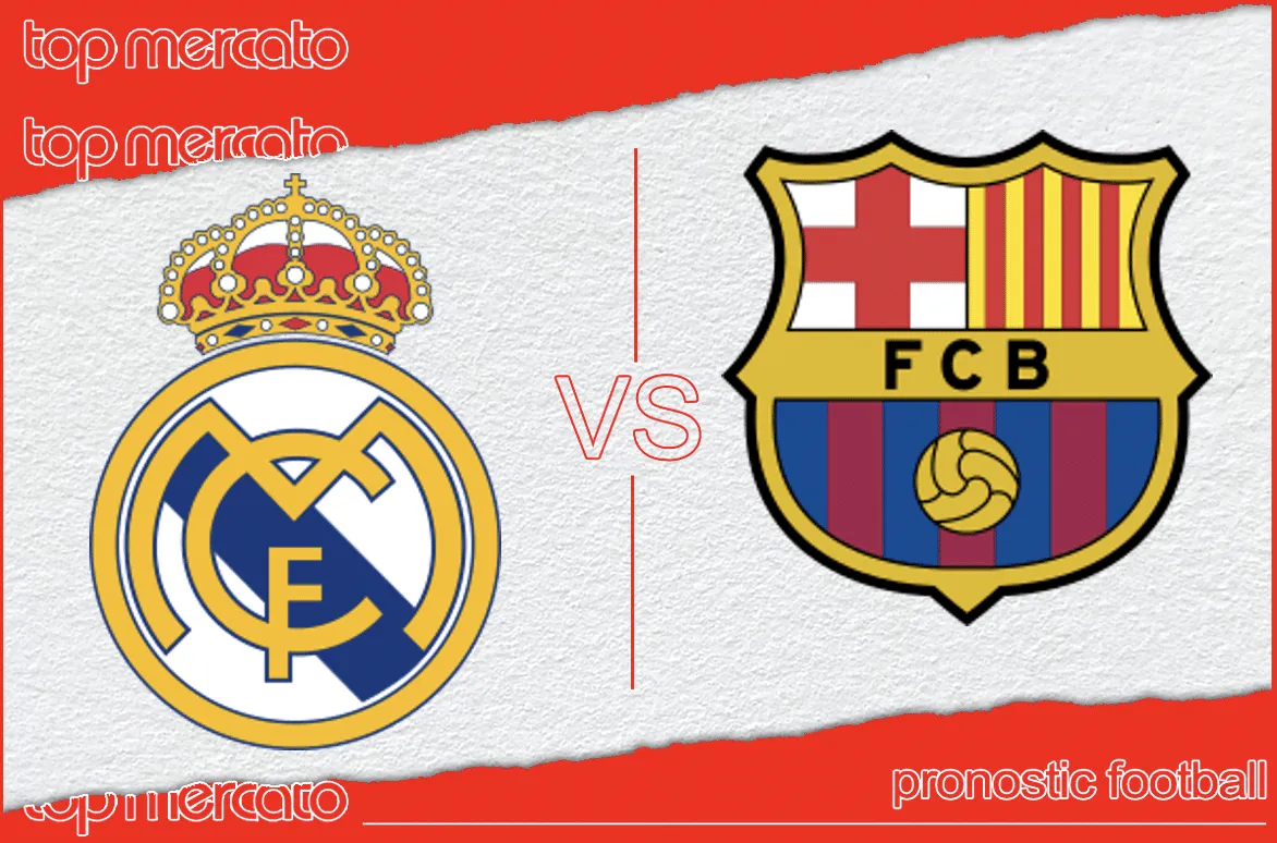 Pronostic Real Madrid FC Barcelone
