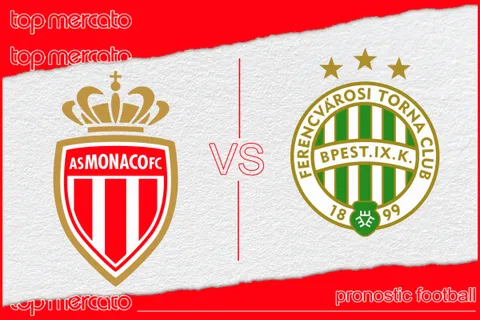 Pronostic Monaco – Ferencvaros et meilleures cotes