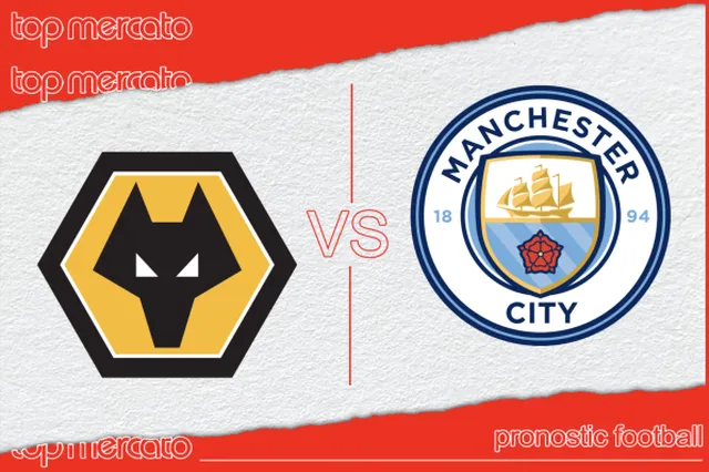 Pronostic Wolverhampton –  Manchester City et meilleures cotes – En Live