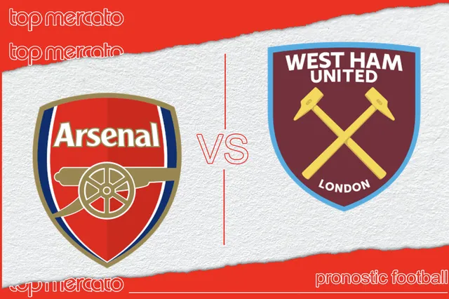 Pronostic Arsenal – West Ham et meilleures cotes à jouer