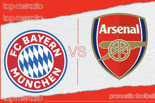 Pronostic Bayern Munich Arsenal et meilleures cotes à jouer – Ligue des champions (17/04/2024)