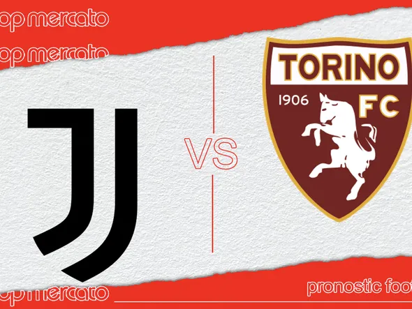 Pronostic Juventus – Torino (Serie A) et meilleures cotes à jouer