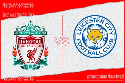 Pronostic Liverpool – Leicester et meilleures cotes à jouer