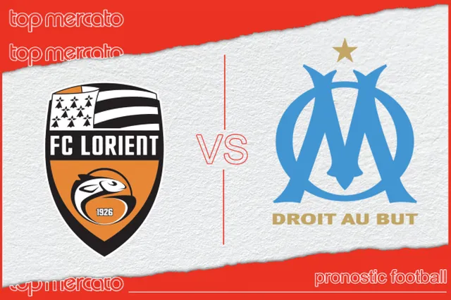Pronostic Lorient – Olympique de Marseille et meilleures cotes