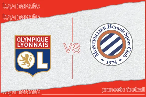 Pronostic Lyon – Montpellier et meilleures cotes