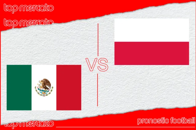 Pronostic Mexique – Pologne et meilleures cotes