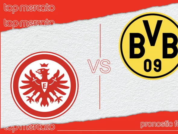 Pronostic Eintracht Francfort – Borussia Dortmund (Bundesliga) et meilleures cotes à jouer