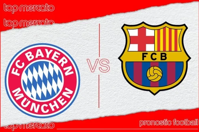 Pronostic Bayern Munich – FC Barcelone et meilleures cotes