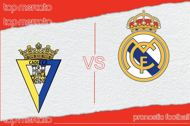 Pronostic Cadix – Real Madrid et meilleures cotes