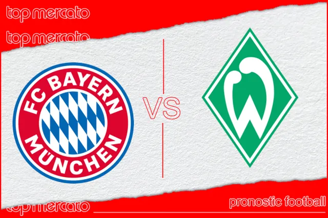 Pronostic Bayern Munich – Werder Brême et meilleures cotes