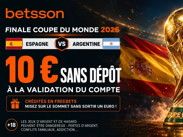 Bonus Betsson Espagne – Argentine : 10 € sans dépôt à la validation du compte pour la + Messi premier buteur à 5,40 pendant la finale de la Coupe du Monde 2026