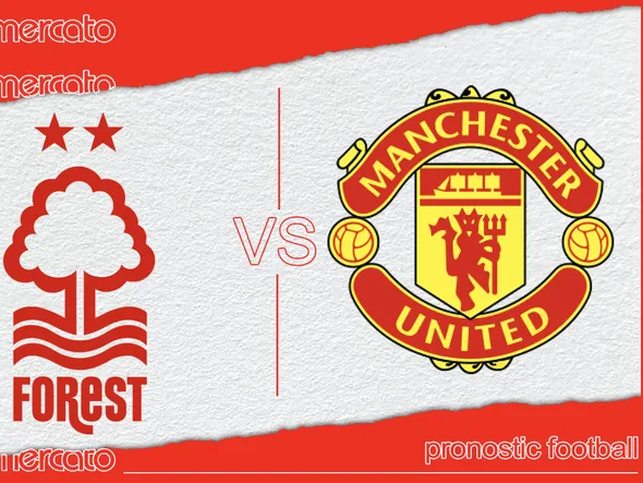 Pronostic Nottingham Forest – Manchester United et meilleures cotes à jouer