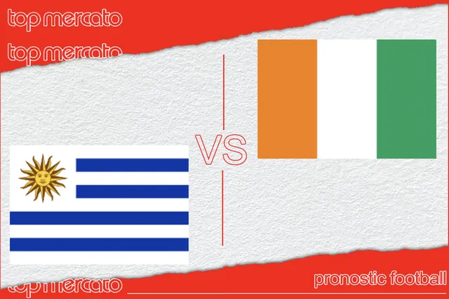 Pronostic Uruguay – Côte d’Ivoire et meilleures cotes à jouer