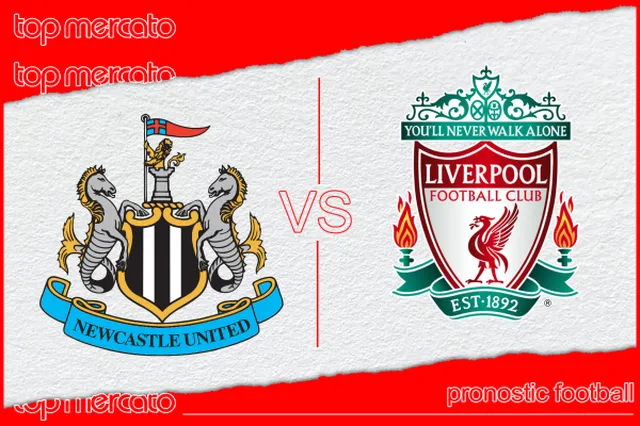 Pronostic Newcastle – Liverpool et meilleures cotes à jouer