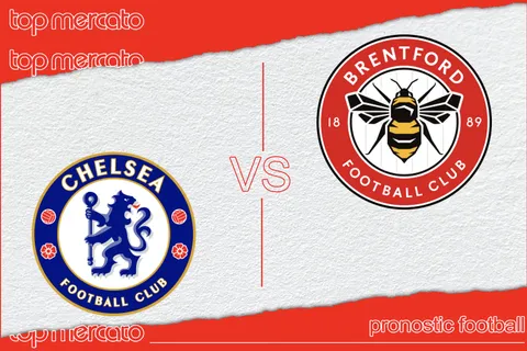 Pronostic Chelsea – Brentford (Premier League) et meilleures cotes à jouer