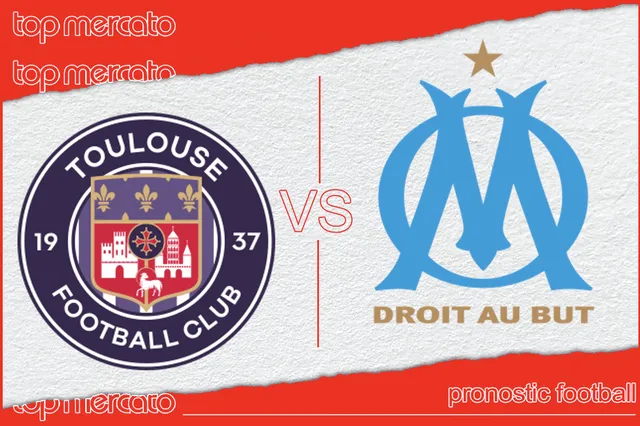 Pronostic Toulouse – OM et meilleures cotes à jouer – Ligue 1 (21/04/2024)