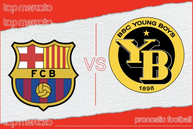 Pronostic Barcelone Young Boys – Ligue des Champions (01/09/2024)