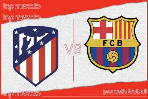 Pronostic Atlético Madrid – FC Barcelone et meilleures cotes à jouer