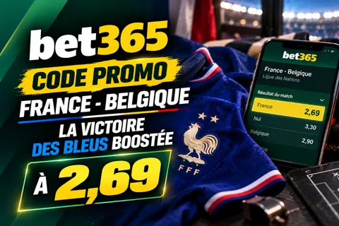 Code promo bet365 France – Belgique : la victoire des Bleus boostée à 2,69