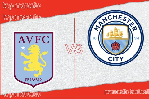 Pronostic Aston Villa – Manchester City et meilleures cotes à jouer