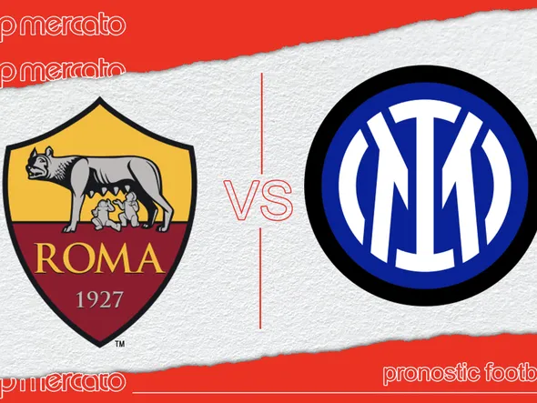 Pronostic AS Rome – Inter Milan et meilleures cotes à jouer