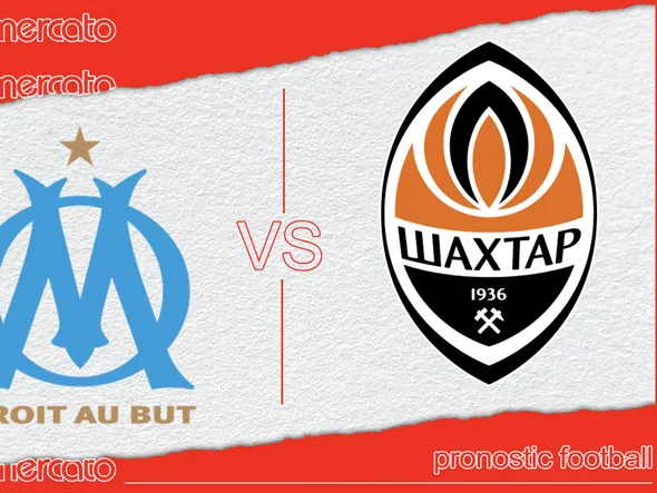 Pronostic OM – Shakhtar Donetsk et meilleures cotes à jouer