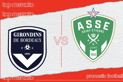 Pronostic Bordeaux – ASSE et meilleures cotes à jouer