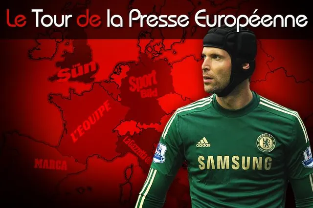 Cech est un Gunner, le Real veut le retour de Vazquez… Le Tour d’Europe de la presse