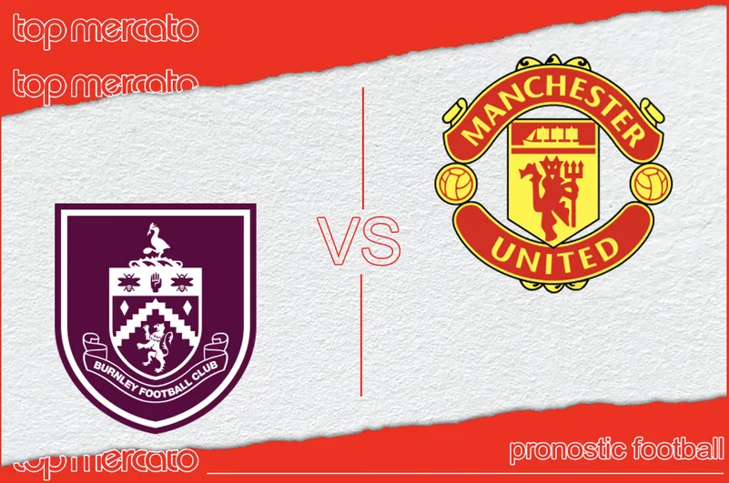 Pronostic Burnley – Manchester United