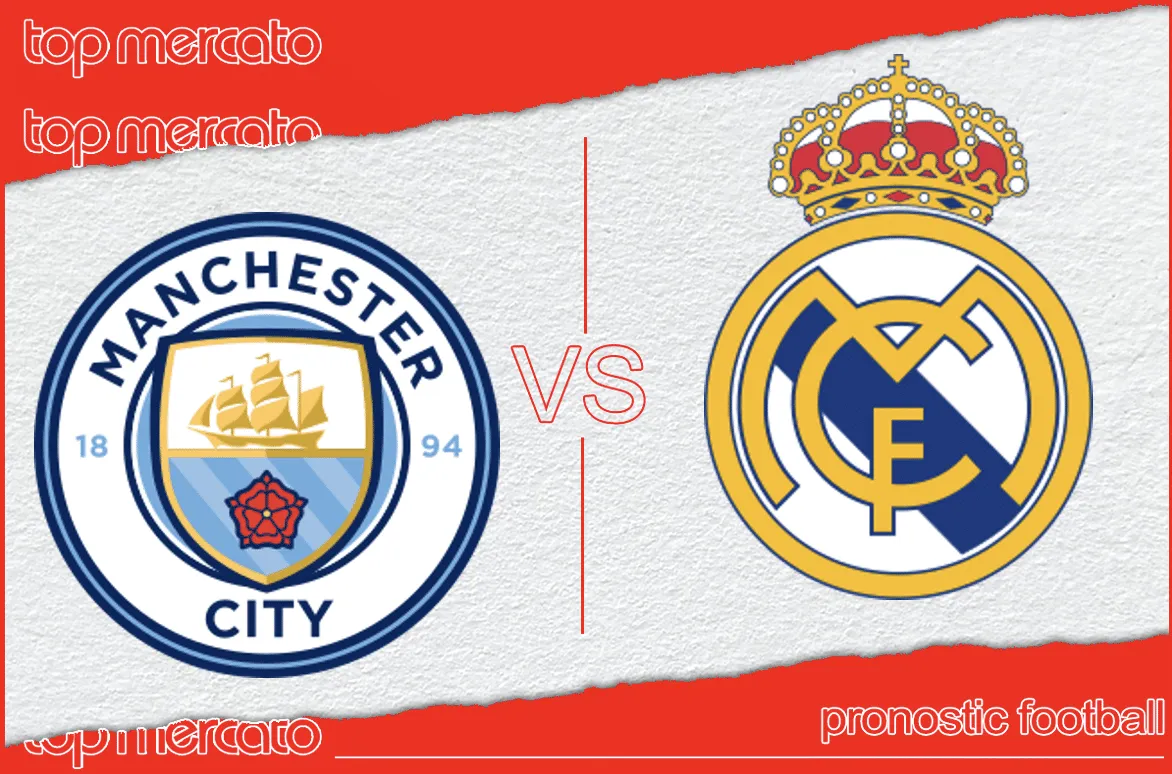 Pronostic Manchester City – Real Madrid