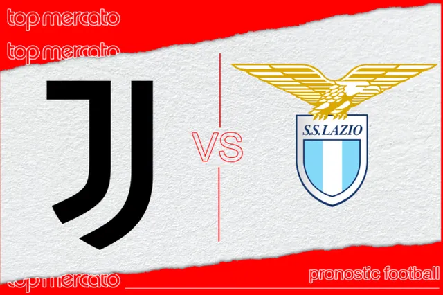 Pronostic Juventus – Lazio  et meilleures cotes