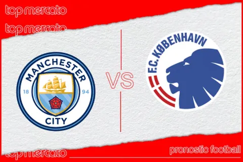 Pronostic Manchester City – Copenhague et meilleures cotes