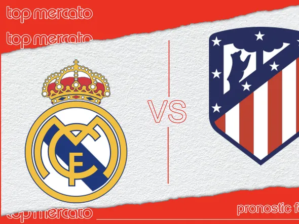 Pronostic Real Madrid – Atletico Madrid et meilleures cotes à jouer