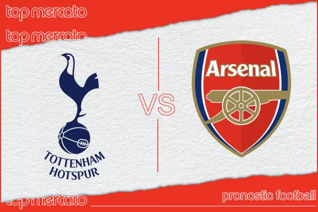 Pronostic Tottenham – Arsenal et meilleures cotes – Live