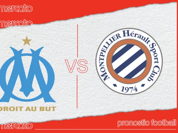 Pronostic Marseille – Montpellier et meilleures cotes à jouer