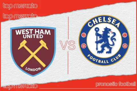 Pronostic West Ham – Chelsea et meilleures cotes à jouer