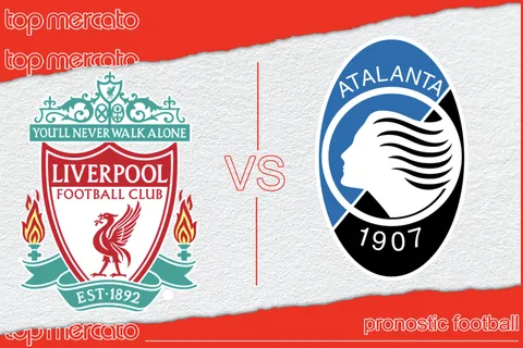 Pronostic Liverpool – Atalanta Bergame et meilleures cotes à jouer