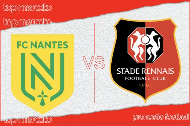 Pronostic Nantes Rennes et meilleures cotes à jouer – Ligue 1 (20/04/2024)