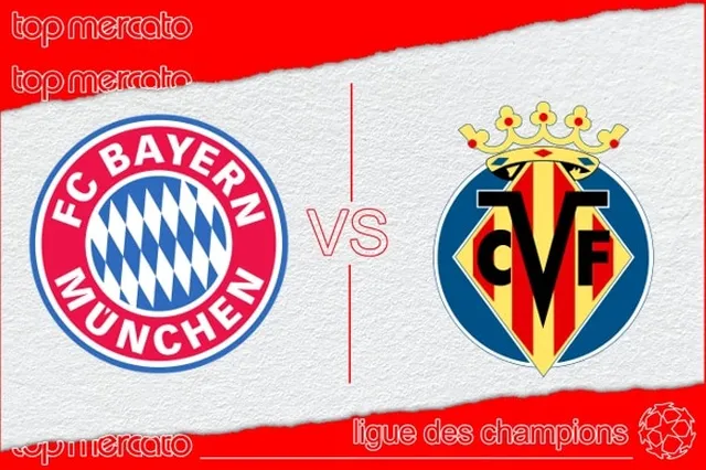 Pronostic Villarreal-Bayern Munich et meilleures cotes