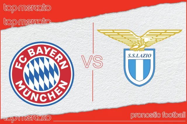 Pronostic Bayern Munich – Lazio Rome et meilleures cotes à jouer